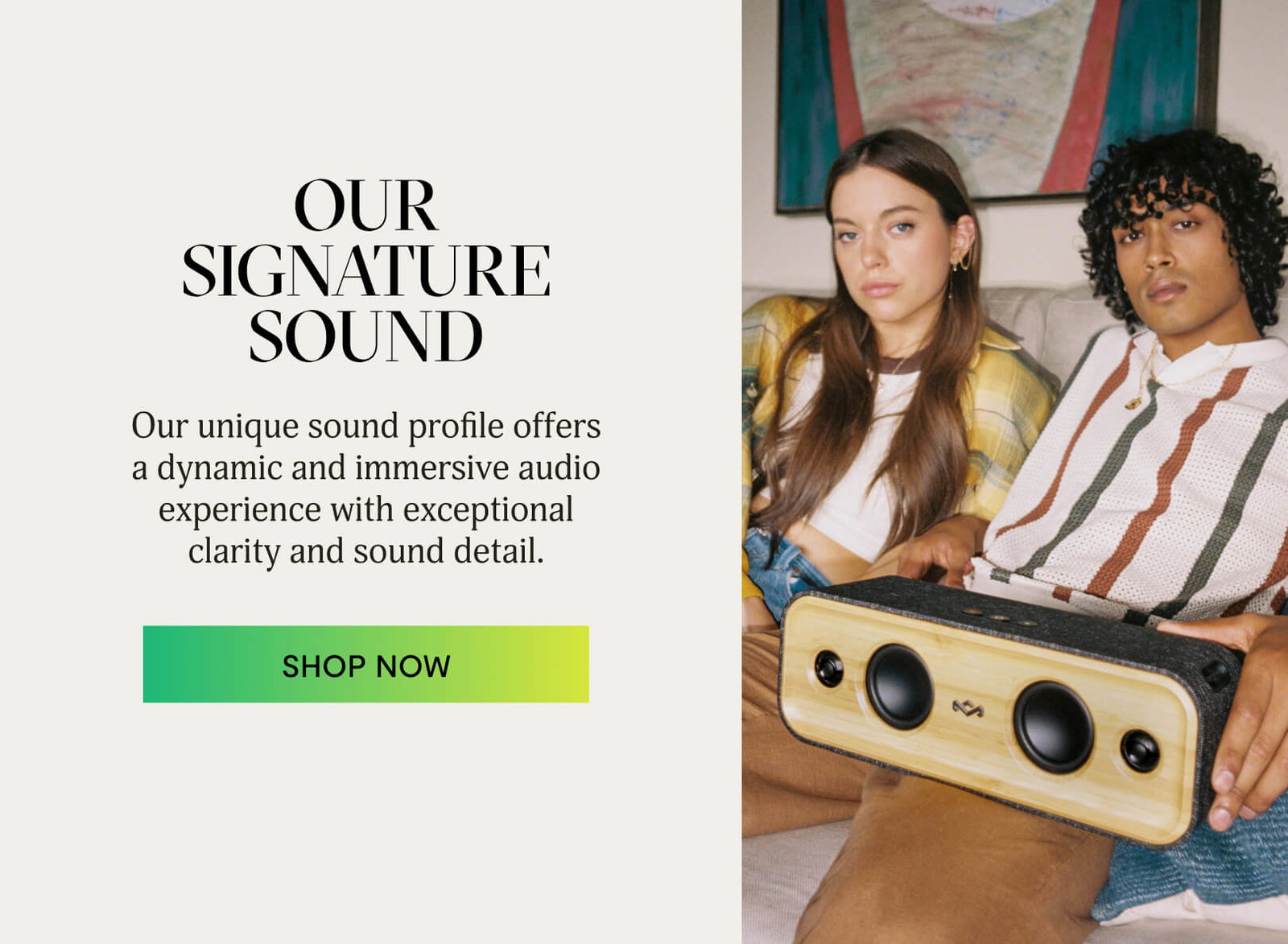 Our signature sound >