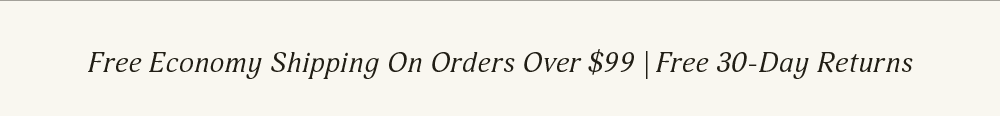 Free Economy Shipping on Orders Over $99 | Free 30-Day Returns