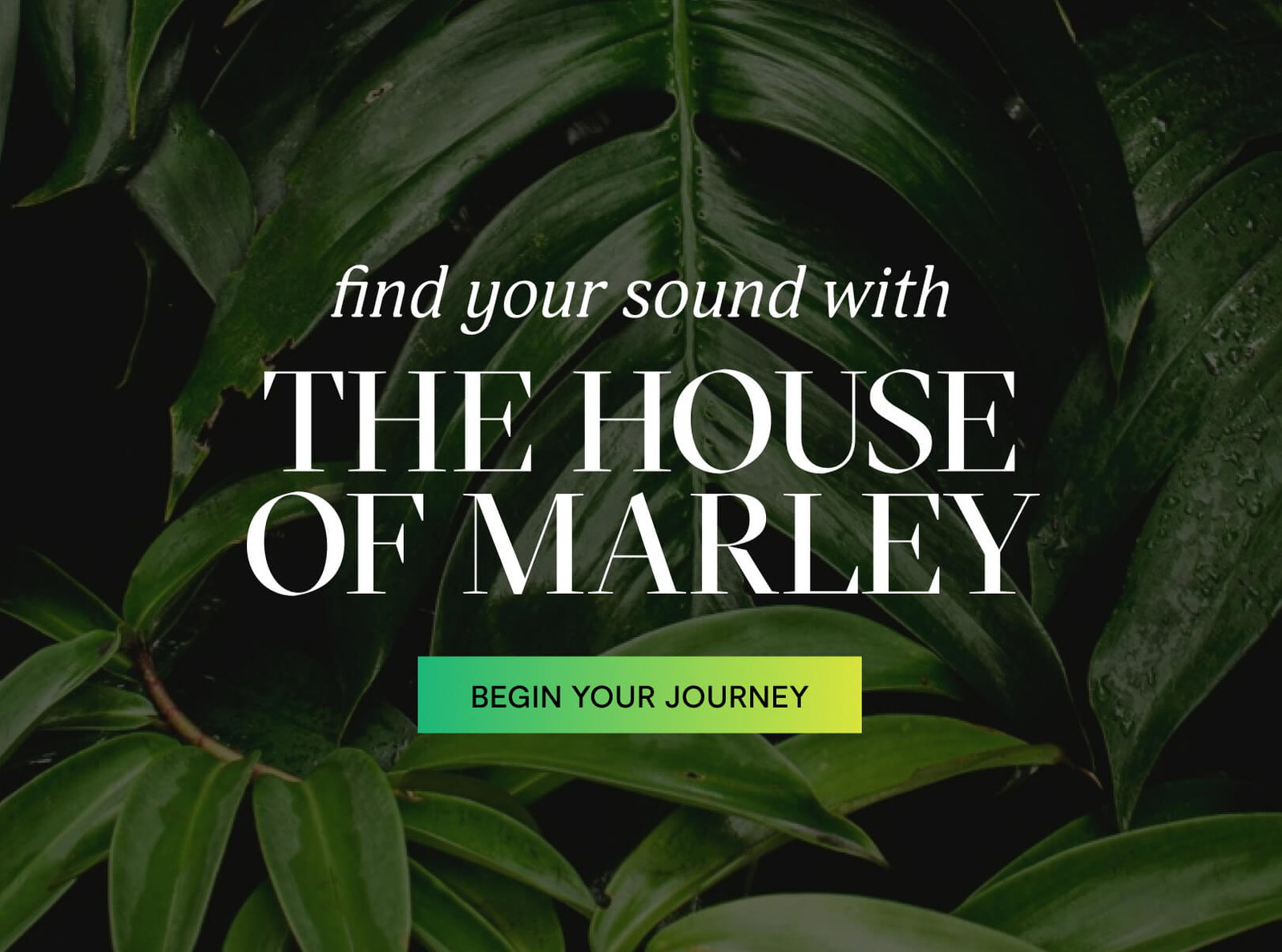 Find your sound with the House of Marley >