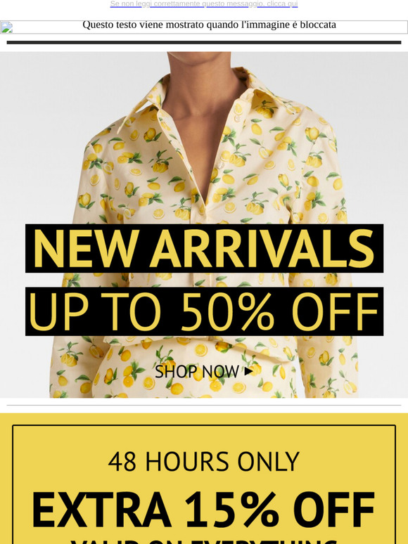 New Arrivals + EXTRA 15% off everything