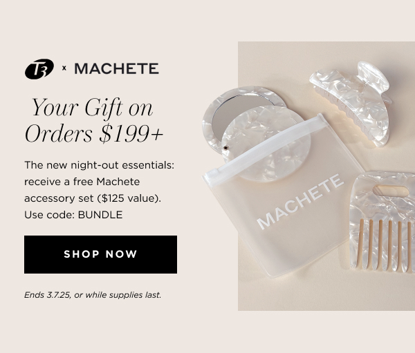 Promotional image for T3 x Machete gift with purchase, showcasing a free 3-piece accessory set with orders over $199. Use code: BUNDLE. Call to action: "Shop Now".