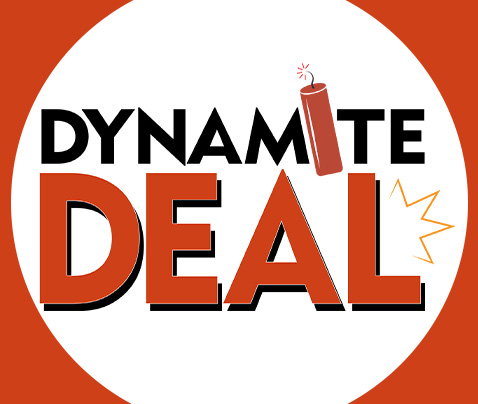 DYNAMITE DEALS