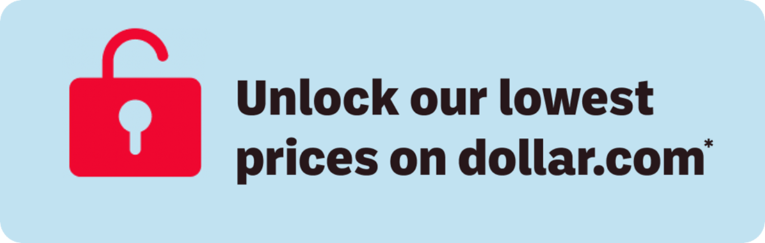 Unlock our lowest prices on dollar.com*