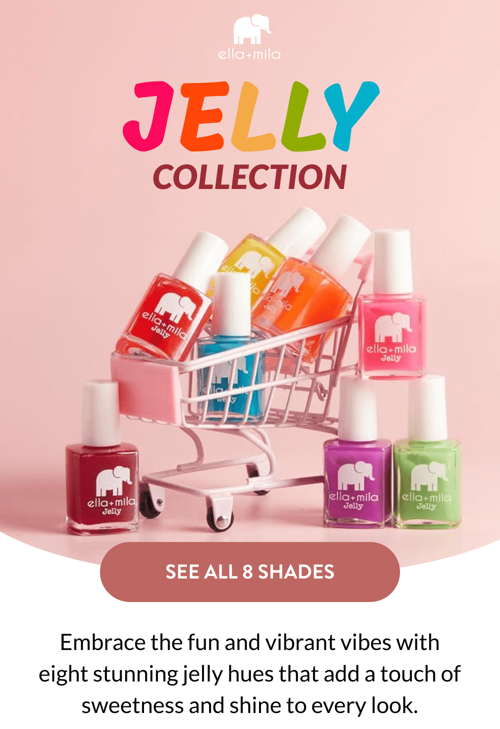 Jelly Collection | SEE ALL 8 SHADES