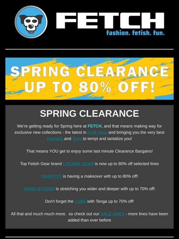 Spring Clearance - Save up to 80% on all Fashion, Fetish Gear, Toys, and Chastity!