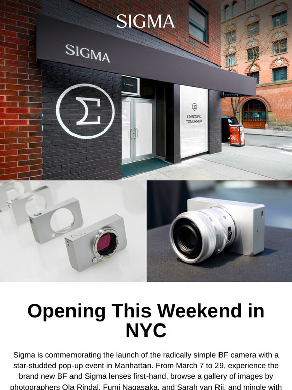 Opens tomorrow! Experience the Sigma BF in person.