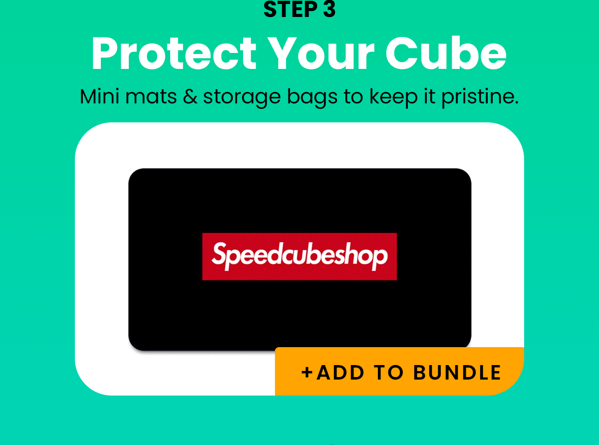 Step 3: Protect your cube | Mini mats & storage bags to keep it pristine