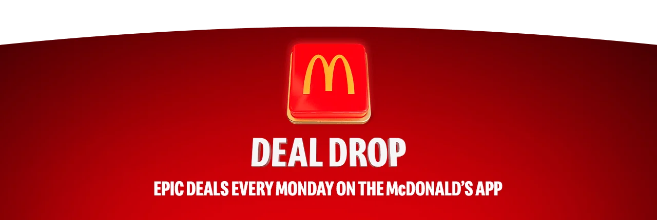 A glowing red McDonald's button sits on a red background. Text reads DEAL DROP, EPIC DEALS EVERY MONDAY ON THE McDONALD'S APP