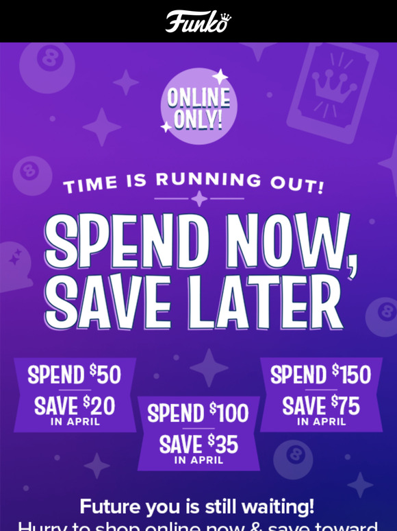 Future You Wants In! Last Chance to Spend & Save