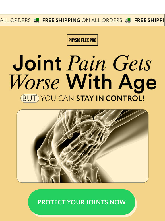 — —, did you know that joint pain gets worse?