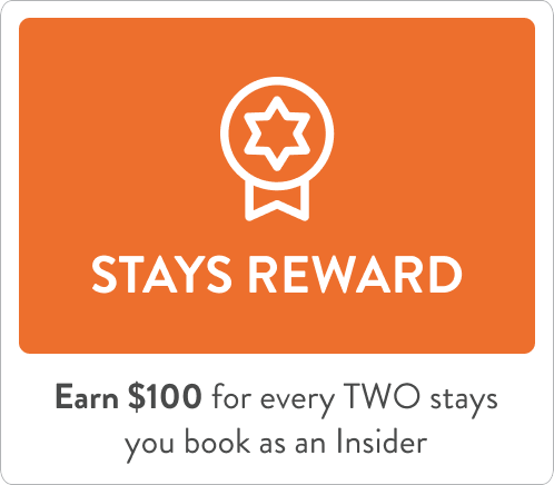 Stays Reward - Earn $100 for every TWO stays you book as an Insider