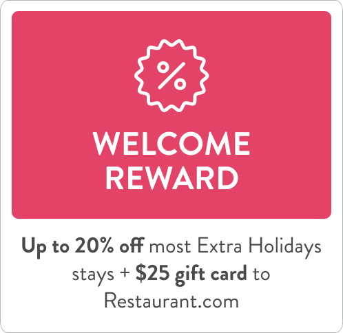 Welcome Reward - Up to 20% off most Extra Holidays stays + $25 gift card to Restaurant.com