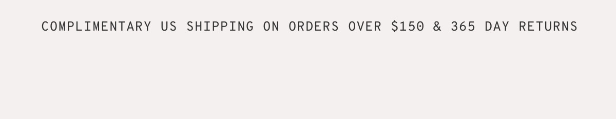 Complimentary U.S shipping on orders over $150