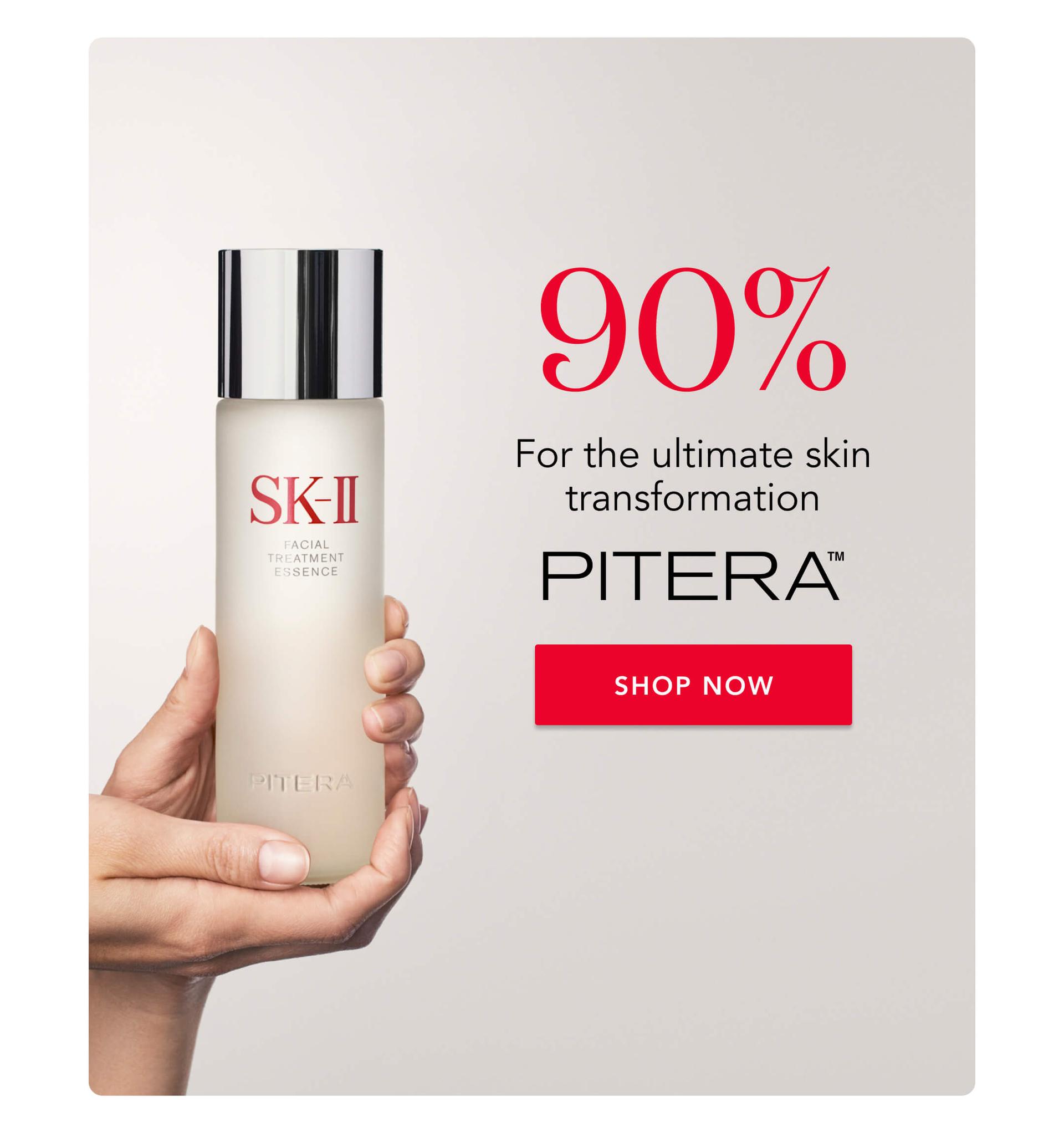 90% For the ultimate skin transformation, PITERA™️ - Shop Now!