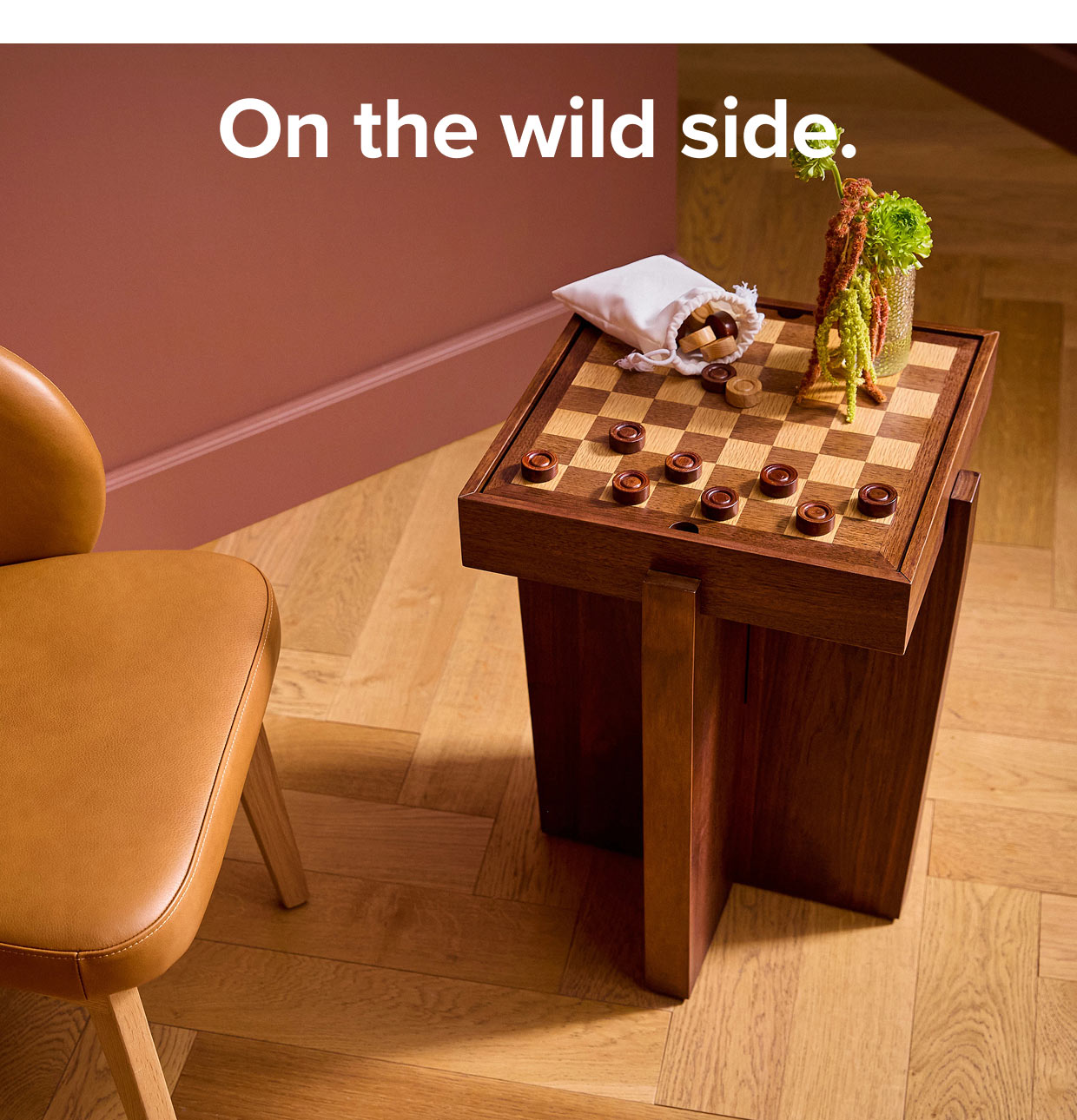 On the wild side.