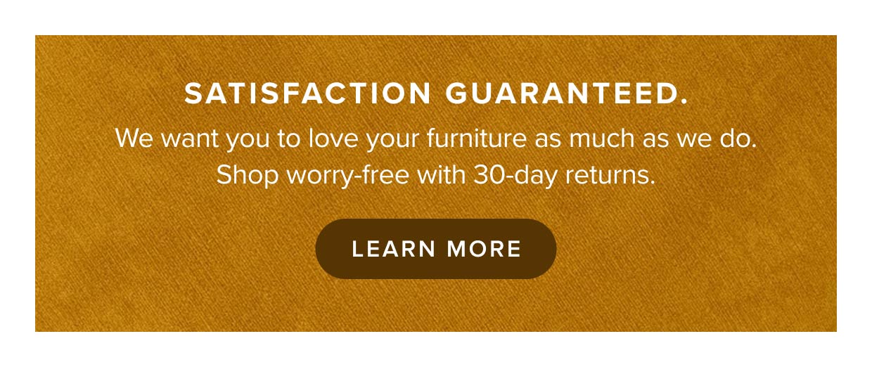 Satisfaction guaranteed with our 30-day return policy: Learn More