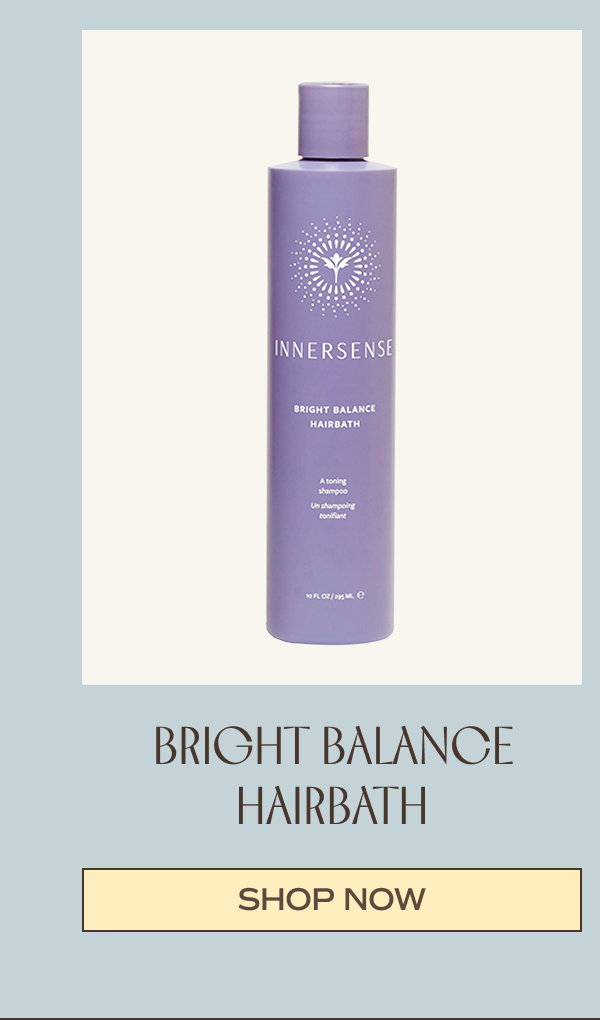 Bright balance hairbath
