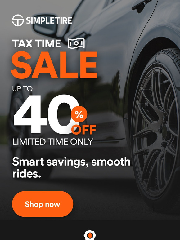 Tax Time Savings Up to 40% Means It's Time for a Tire Upgrade!