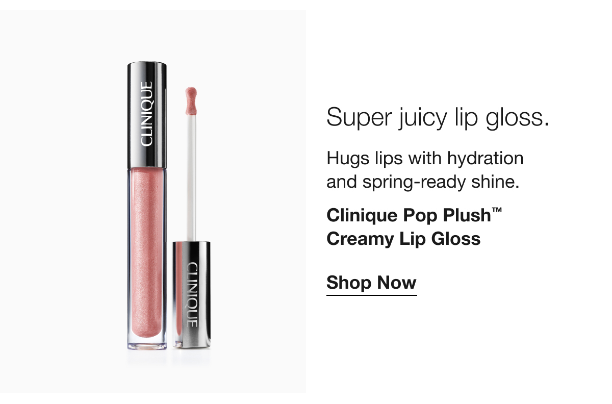 Super juicy lip gloss. | Hugs lips with hydration and spring-ready shine. | Clinique Pop Plush™ Creamy Lip Gloss | Shop Now