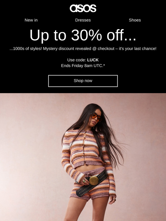 Last chance: up to 30% off 1000s of styles