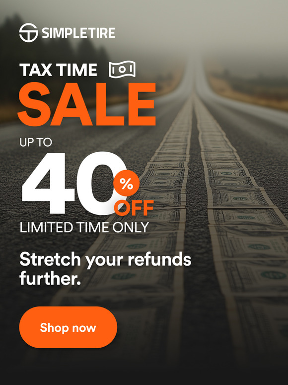 Tax Time Savings Up to 40% Means It's Time for a Tire Upgrade!