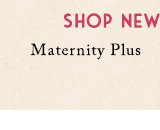 Shop Maternity Plus New Arrivals