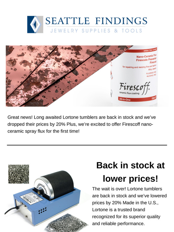 Lortone tumblers are back with lower prices and Firescoff is now available!