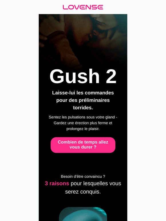 Plus ferme, plus performant. Testez Gush 2 !