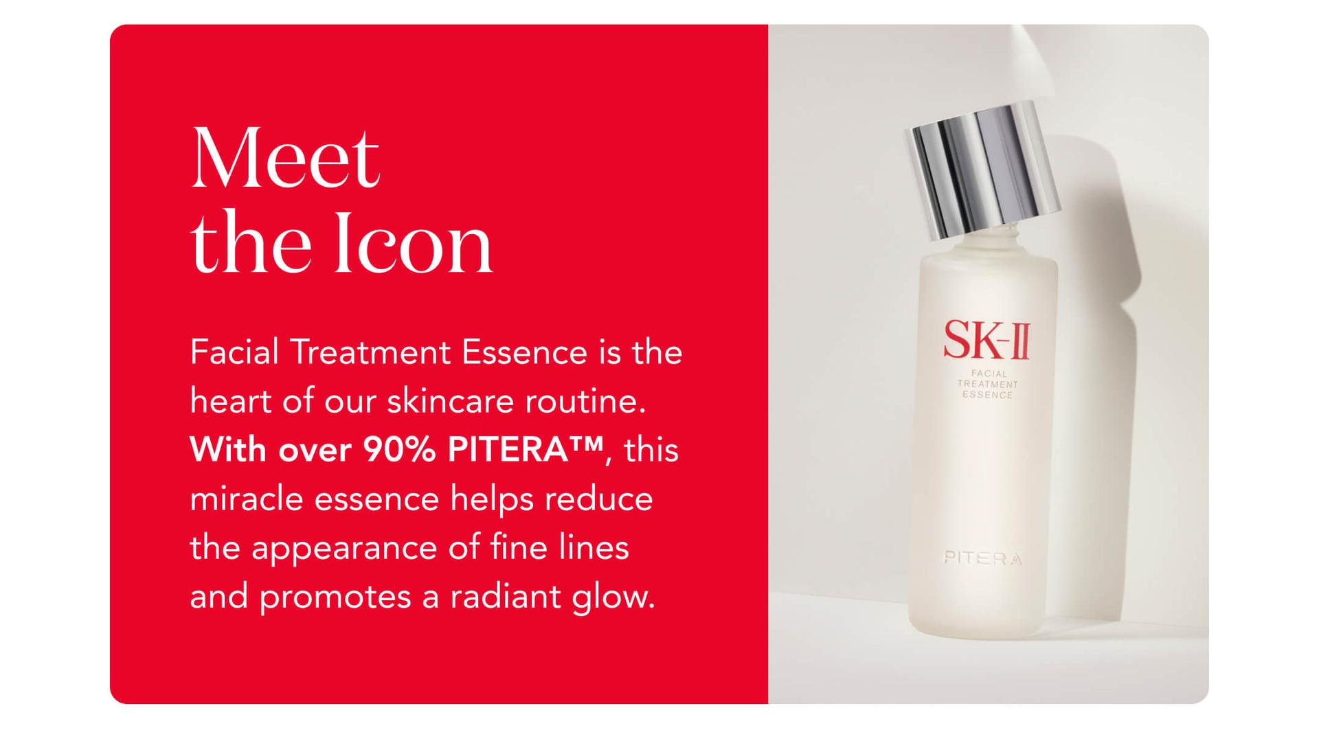 Meet the Icon - Facial Treatment Essence is the heart of our skincare routine.  With over 90% PITERA™️, this miracle essence helps reduce the appearance of fine lines and promotes a radiant glow.