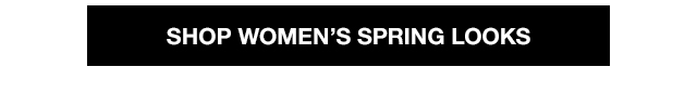 Shop Women's Spring Looks