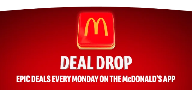 A glowing red McDonald's button sits on a red background. Text reads DEAL DROP, EPIC DEALS EVERY MONDAY ON THE McDONALD'S APP
