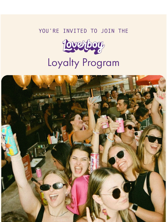 You're Invited - The Loverboy Loyalty Program 🥂