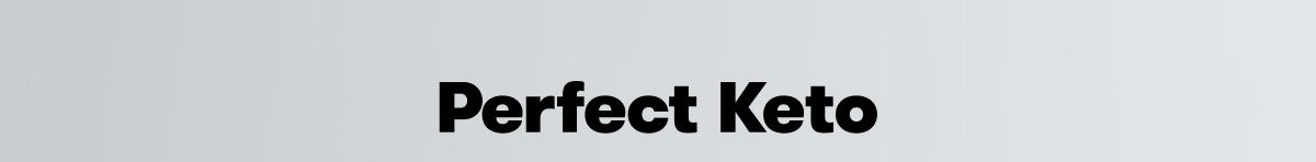 Perfect Keto