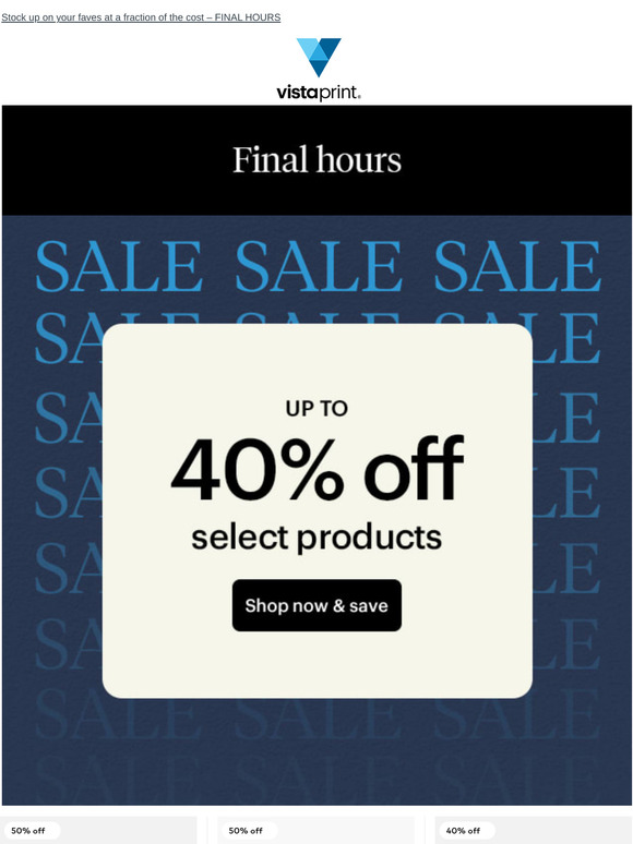Last chance to save up to 40% on some of our top products