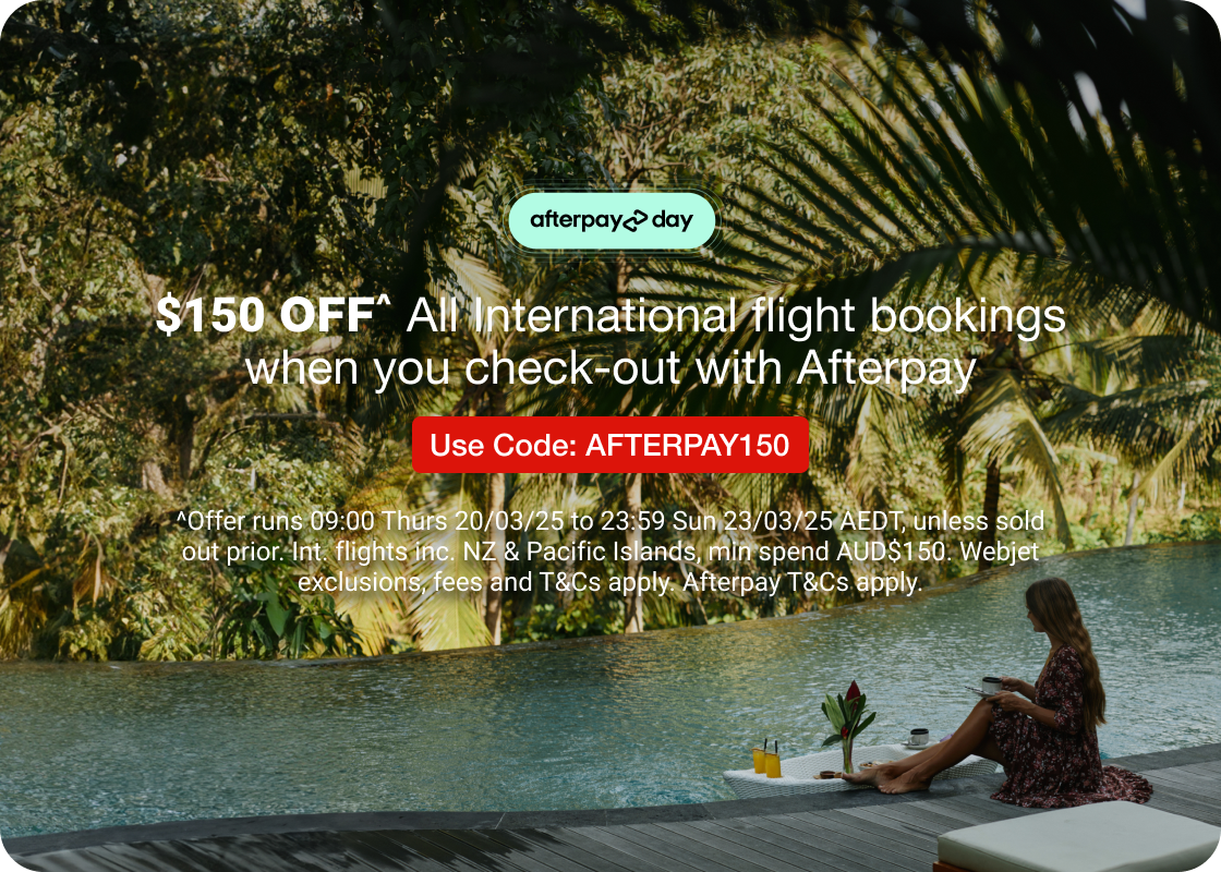 Get $150 OFF^ international flight bookings when you check-out with Afterpay