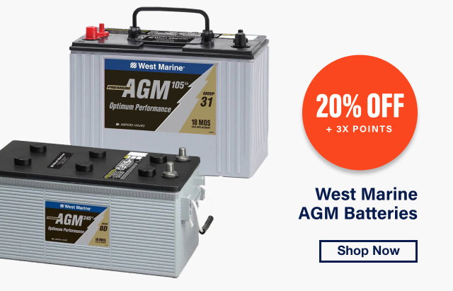 20% OFF + 3X Points on West Marine AGM Batteries - Shop Now