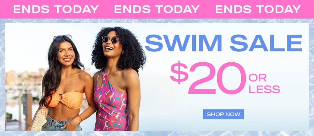 ENDS TODAY - SWIM SALE $20 OR LESS