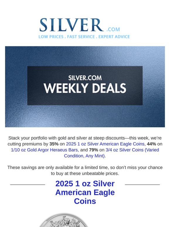 Save on 2025 Silver American Eagles, Fractional Gold Bars and More!