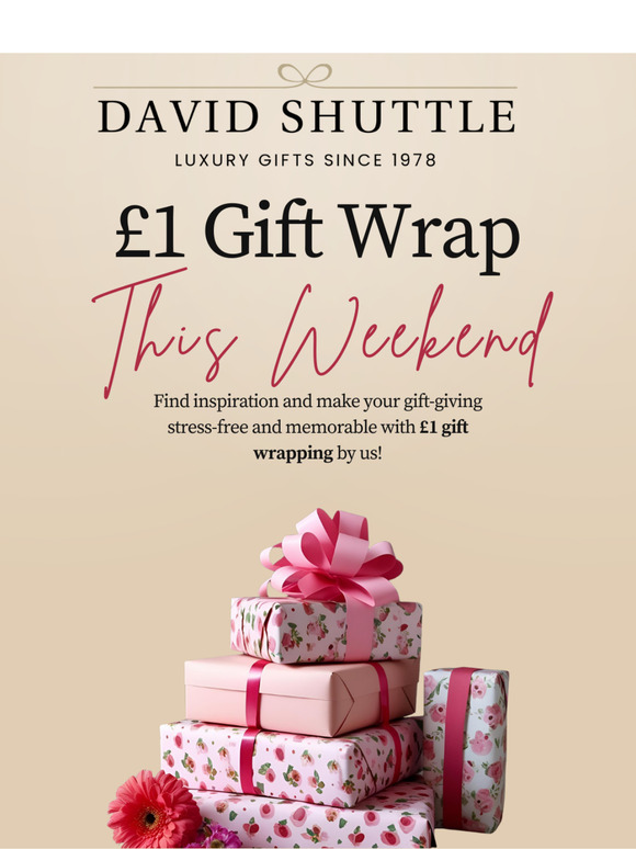 🎁 All Gift Wrapping £1, This Weekend Only! 🎁