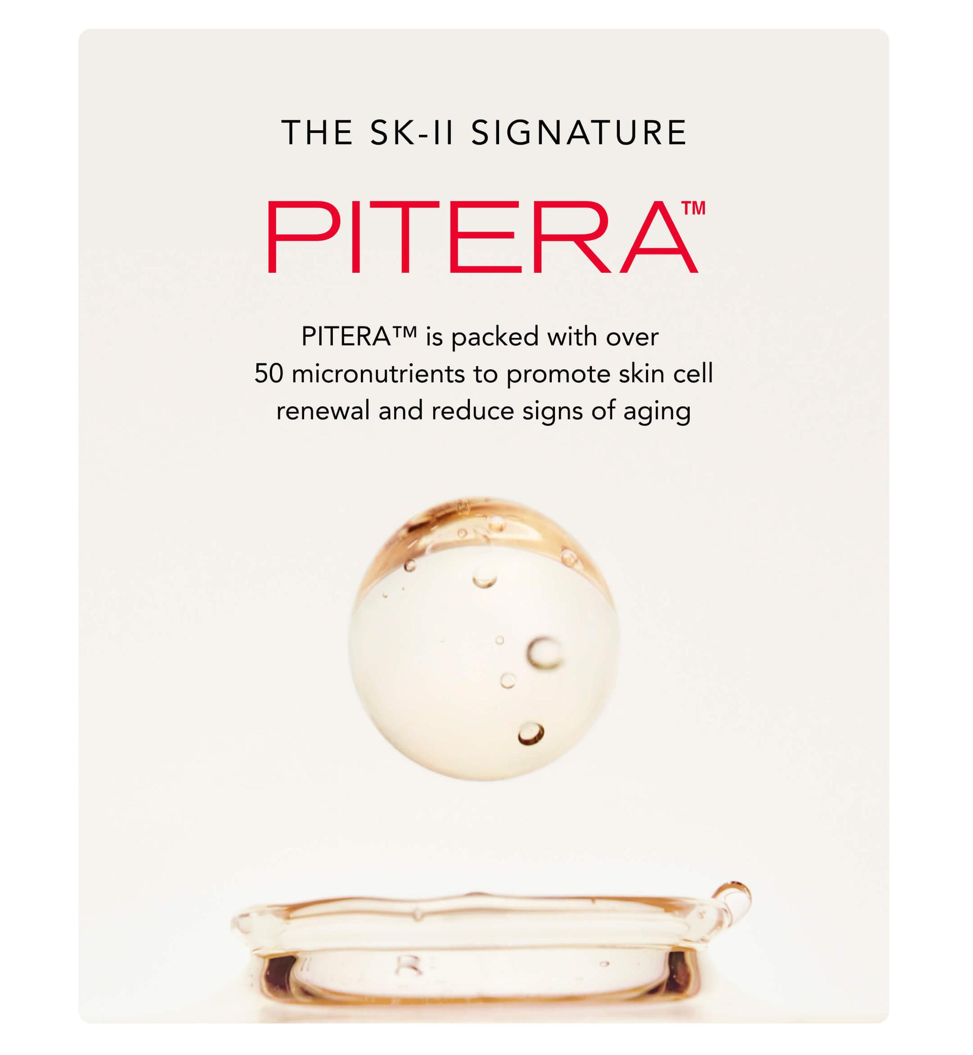The SK-II Signature PITERA™️ - PITERA™️ is packed with over 50 micronutrients to promote skin cell renewal and reduce signs of aging