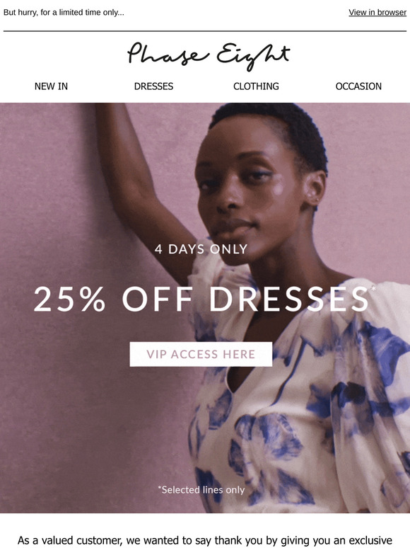 Exclusively for you: 25% off dresses
