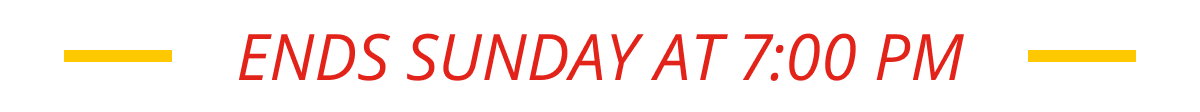 ENDS SUNDAY AT 7:00 PM