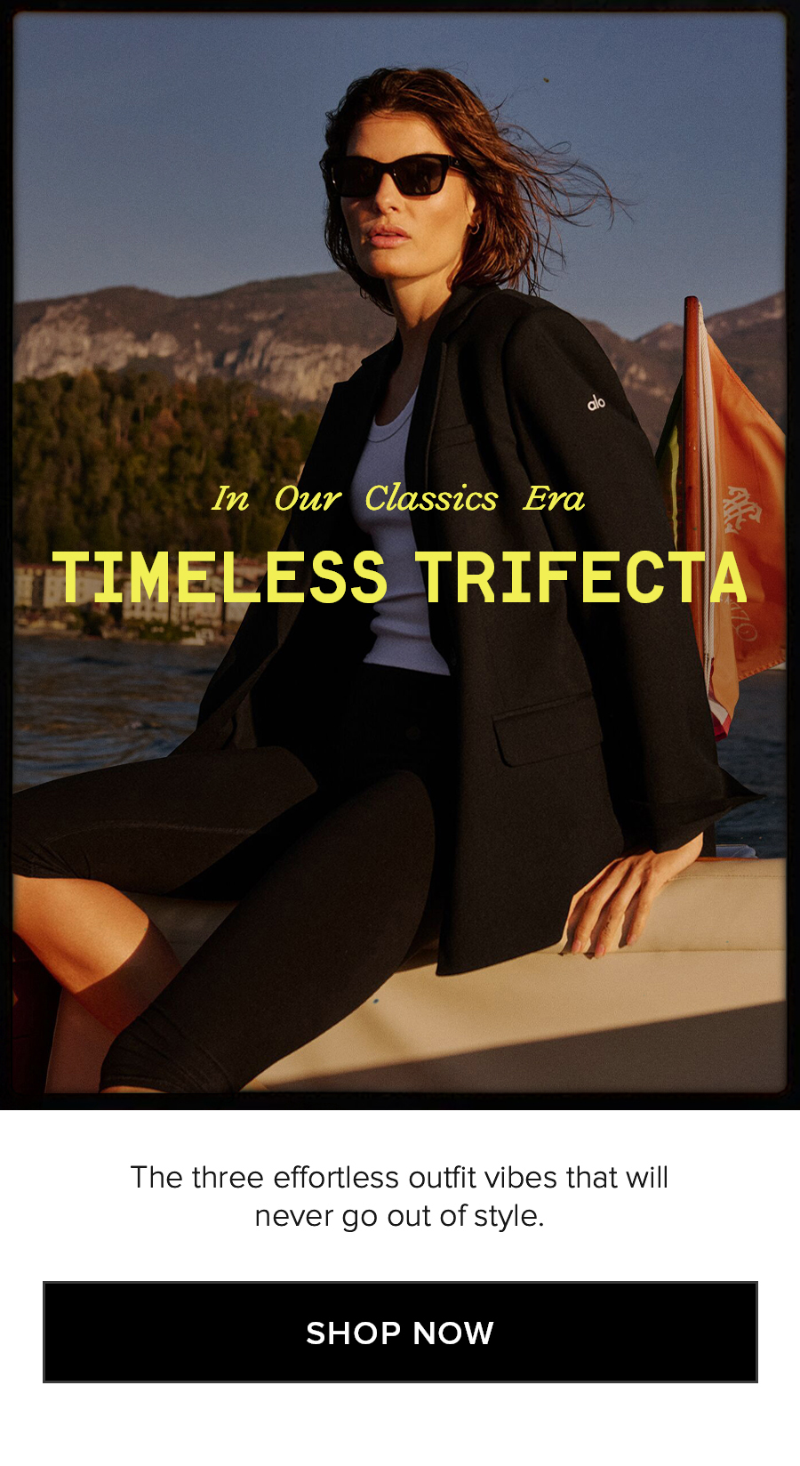 In Our Classics Era. TIMELESS TRIFECTA. The three effortless outfit vibes that will never go out of styles. SHOP NOW