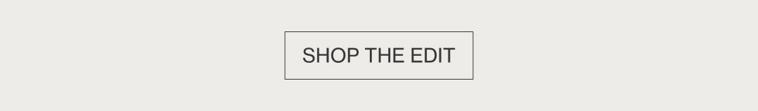 Shop the Edit