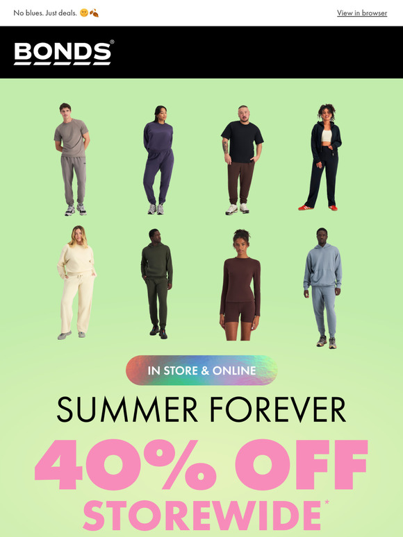 Bye, summer 👋 40% OFF STOREWIDE