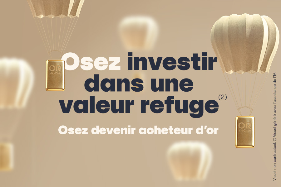 Osez investir dans une valeur refuge, osez devenir acheteur d'or