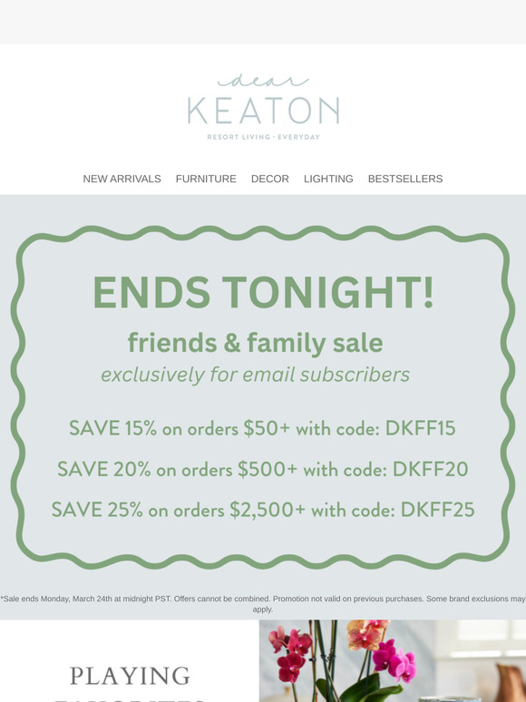 Friends & Family Sale Ends Tonight!
