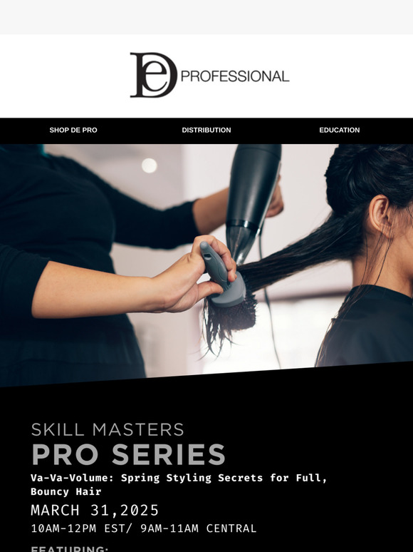 REGISTER: DE® Skill Masters Pro Series Presents: Va-Va-Volume: Spring Styling Secrets for Full, Bouncy Hair