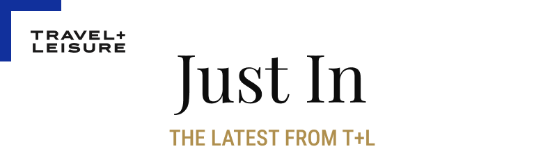 Travel + Leisure: Just In