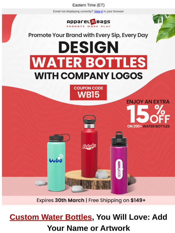 Enjoy a FLAT 15% OFF on Custom Water Bottles: Expires 30th March